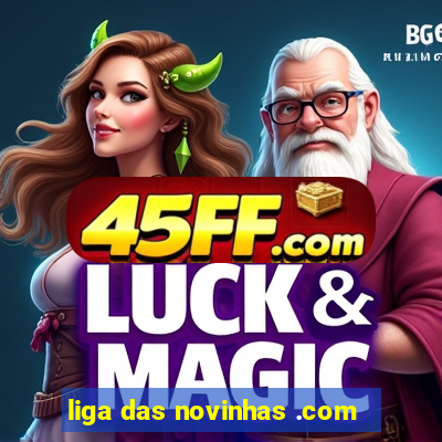 liga das novinhas .com